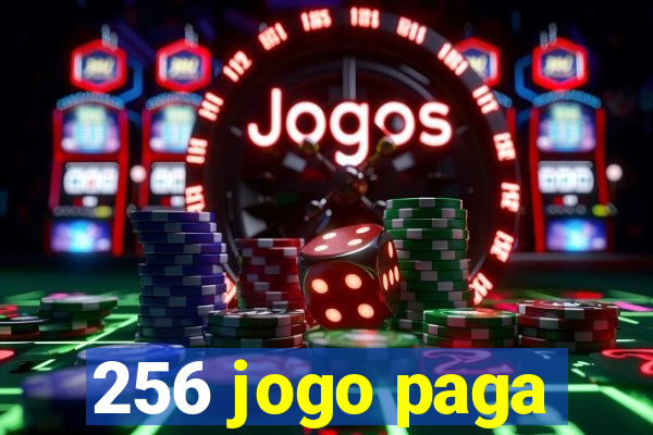 256 jogo paga